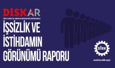 DİSK-AR İşsizlik ve İstihdamın Görünümü Raporu yayımlandı: İşsizlik roket gibi!