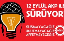 12 EYLÜL AKP İLE SÜRÜYOR: SUSMAYACAĞIZ, UNUTMAYACAĞIZ, AFFETMEYECEĞİZ! (İL İL EYLEM PROGRAMI)