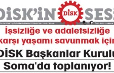 DİSK Başkanlar Kurulu Soma'da toplanıyor
