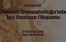 “Osmanlı İmparatorluğu’nda İşçi Sınıfının Oluşumu” konferansı 17 Ekim’de başlıyor