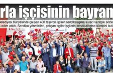 Urla’da taşeron işçilerinin sendika coşkusu