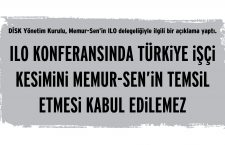 MEMUR-SEN’İN ILO DELEGELİĞİNE İTİRAZ EDECEĞİZ!