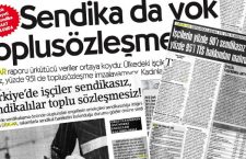 “İşçiler sendikasız, sendikalılar toplu sözleşmesiz!”