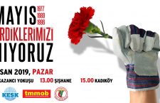 1 MAYIS 1977, 1 MAYIS 1989 ve 1 MAYIS 1996 ŞEHİTLERİNİ ANIYORUZ!