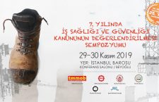 “7. Yılında İş Sağlığı ve Güvenliği Kanunun Değerlendirilmesi Sempozyumu” 