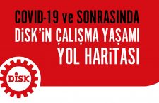 Covid-19 Döneminde ve Sonrasında DİSK’in Çalışma Yaşamı Yol Haritası