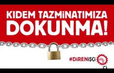 DİSK tüm işyerlerinde eyleme çıkıyor: Kıdem tazminatımıza dokunma!