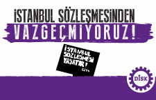 İstanbul Sözleşmesi’nden vazgeçmiyoruz!