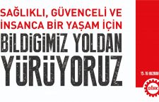 Sağlıklı, güvenceli ve insanca bir yaşam için BİLDİĞİMİZ YOLDAN YÜRÜYORUZ!