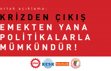 Krizden çıkış emekten yana politikalarla mümkündür!