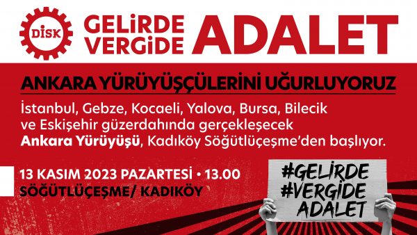 Gelirde Adalet Vergide Adalet için Ankara Yürüyüşçülerini Söğütlüçeşme’den uğurluyoruz
