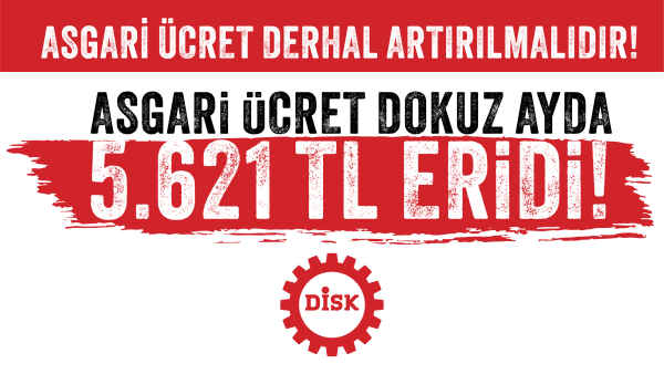 Asgari ücret derhal artırılmalıdır